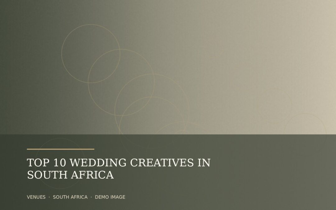 Top 10 Wedding Creatives in South Africa